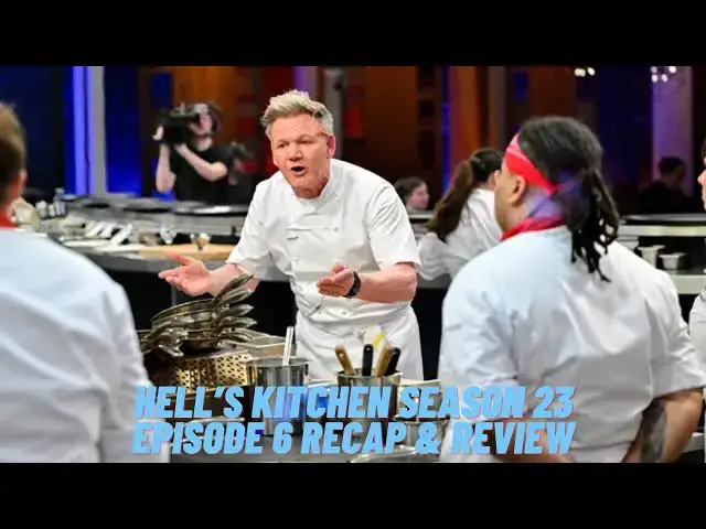 Video thumbnail for Hell's Kitchen Season 23 Episode 6 Recap & Review