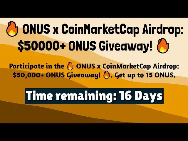 Video thumbnail for 🔥 ONUS x CoinMarketCap Airdrop: $50000+ ONUS Giveaway! 🔥