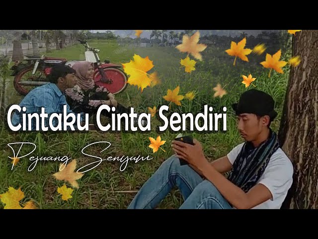 Video thumbnail for Cintaku Cinta Sendiri - Pejuang Senyum