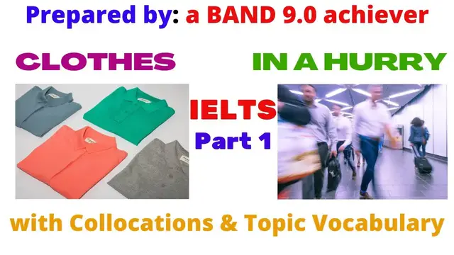 'Video thumbnail for CLOTHES & IN A HURRY IELTS SPEAKING PART 1 RECENT TOPICS | with Collocations & Topic Vocabulary'
