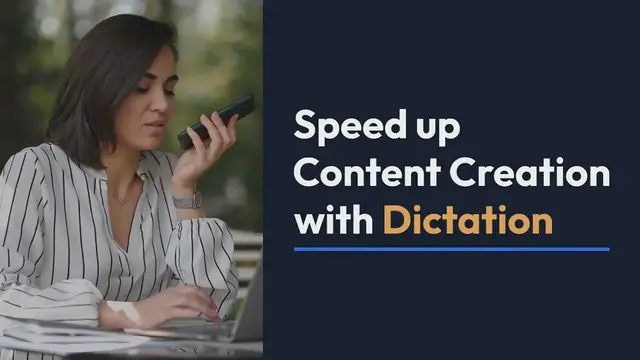 Video thumbnail for Speed up Content Creation with Dictation