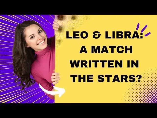 Video thumbnail for Leo and Libra Compatibility – A Cosmic Love Story Worth Telling