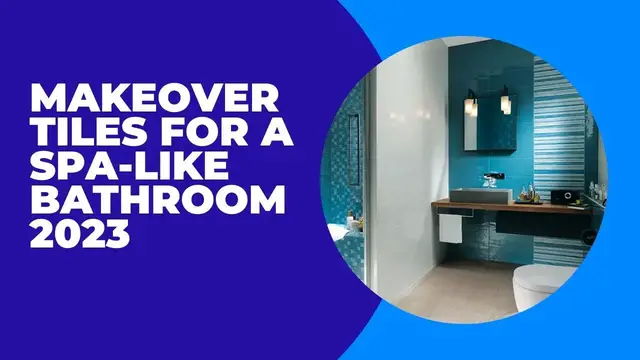 Video thumbnail for 10 Makeover Tiles For A Spa like Bathroom 2023