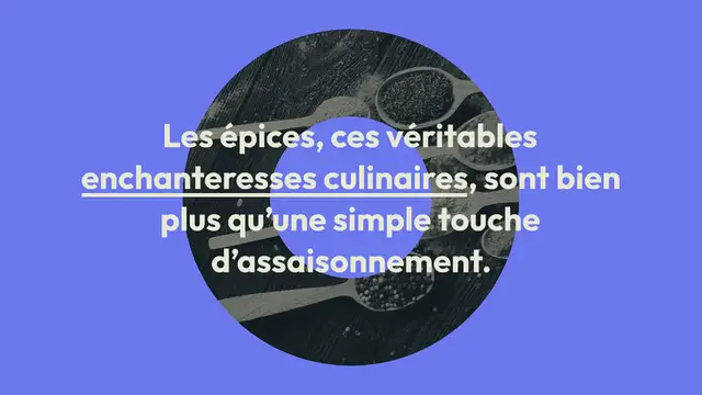 Video thumbnail for UN VOYAGE GUSTATIF AUTOUR DES ÉPICES : ÉVEILLEZ VOS PAPILLES !