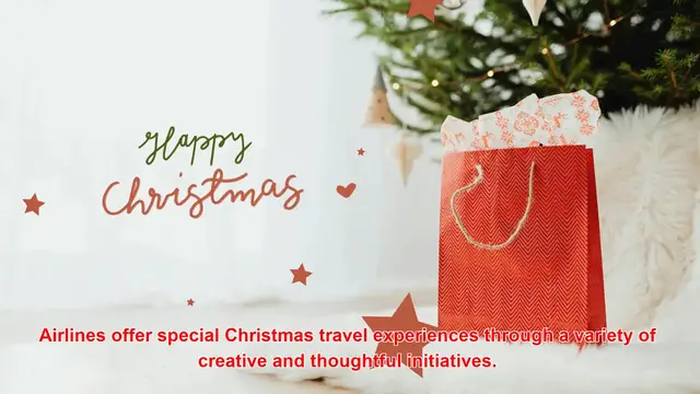 Video thumbnail for How Do Airlines Offer Special Christmas Travel Experiences?