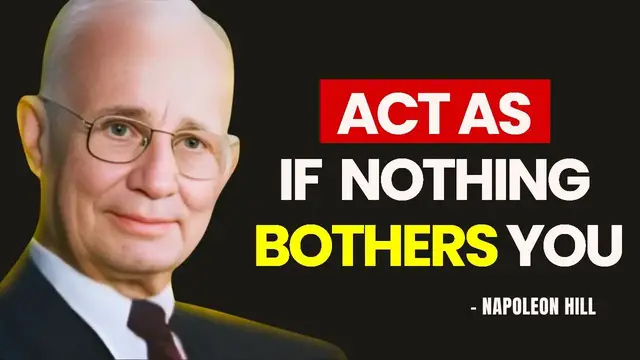 'Video thumbnail for Napoleon Hill - Learn to Act As If Nothing Affects You'