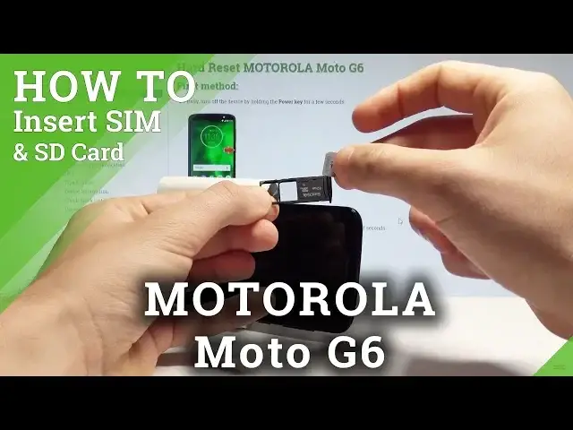 'Video thumbnail for How to Insert SIM and SD in MOTOROLA Moto G6 - Set Up SIM & SD |HardReset.Info'