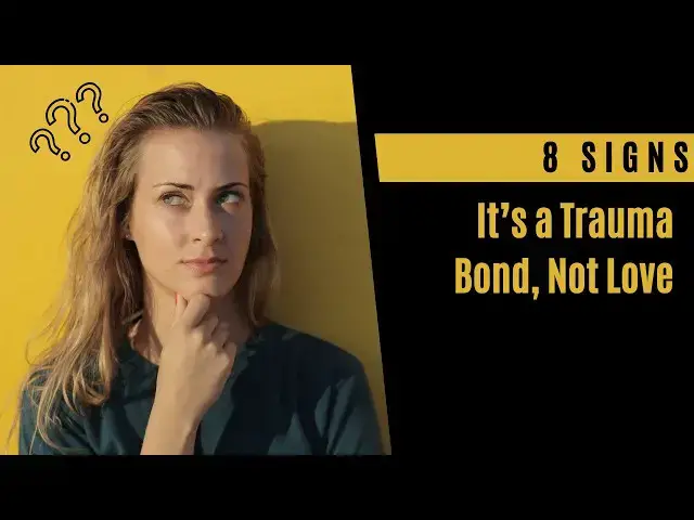 Video thumbnail for 8 Signs It’s a Trauma Bond, Not Love: Recognizing Toxic Patterns in Relationships