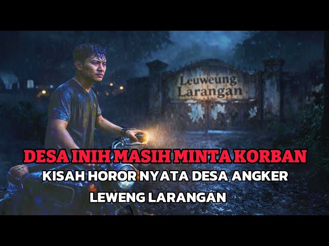 Video thumbnail for Cerita Horor Nyata Desa Angker Leuweung Larangan|Urban legend Indonesia Paling Ditakuti|Lentera Hati