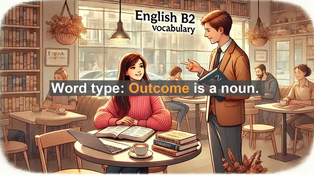 Video thumbnail for 1500 Must Know CEFR B2 Vocabulary - Understanding 'Outcome': A Key Word for Advanced English