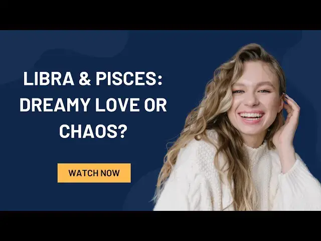 Video thumbnail for Libra and Pisces Compatibility: Can They Create a Dreamy Love Story?