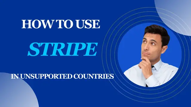 'Video thumbnail for How To Use Stripe In Unsupported Countries (A Comprehensive Guide)'