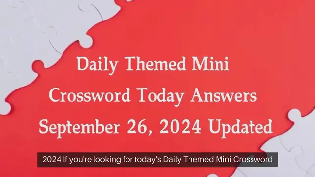 Video thumbnail for Daily Themed Mini Crossword Today Answers September 26, 2024 Updated