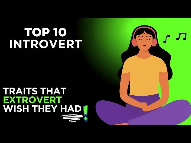 'Video thumbnail for Top 10 Introvert Traits That Extroverts Secretly Wish They Had!'