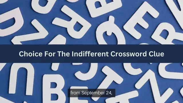 Video thumbnail for Choice For The Indifferent NYT Crossword Clue Puzzle Answer from September 24, 2024