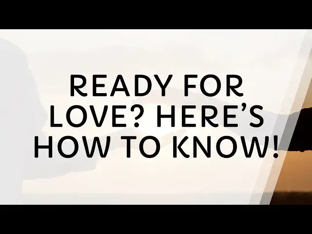 Video thumbnail for Am I Ready for a Relationship? 7 Sure Signs You’re Ready to Find Love