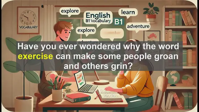 Video thumbnail for 2500 Must Know CEFR B1 Vocabulary - Exercise: More Than Just Physical Activity