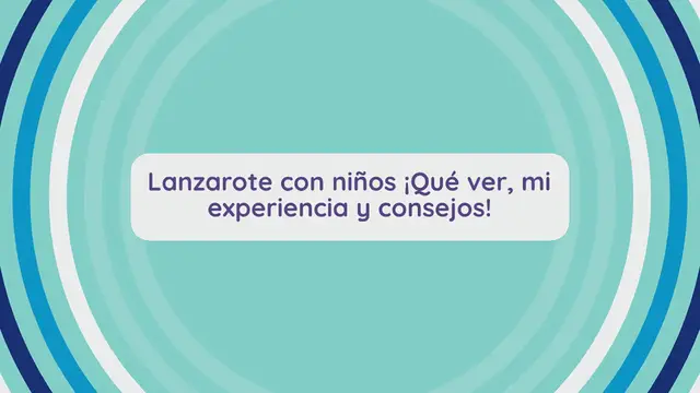Video thumbnail for Lanzarote con niños ¡Qué ver, mi experiencia y consejos!