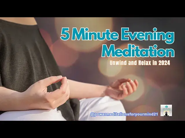 'Video thumbnail for 5 Minute Evening Meditation to Unwind and Relax in 2024'