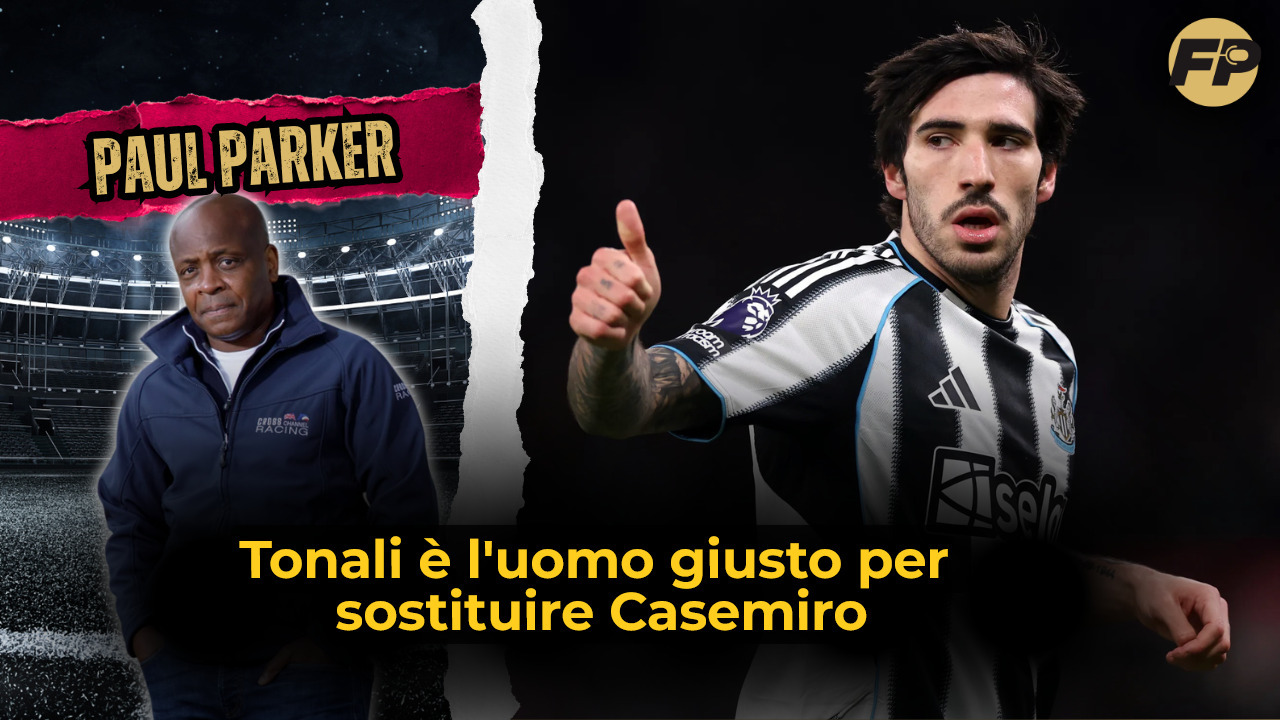 Video thumbnail for Paul Parker: Tonali è l'uomo giusto per sostituire Casemiro al Man Utd