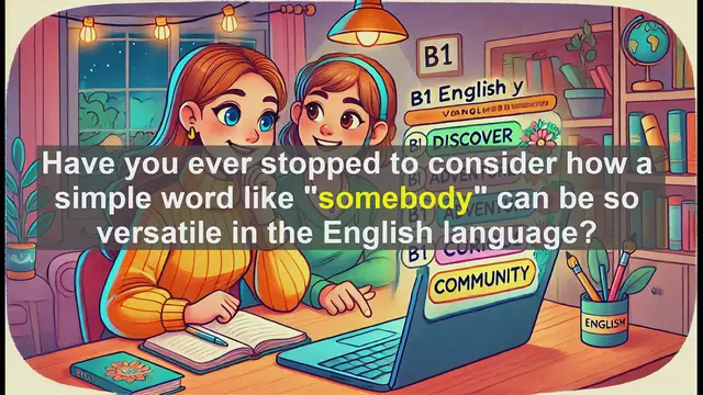 Video thumbnail for 2500 Must Know CEFR B1 Vocabulary - Understanding 'Somebody': A B1 English Language Guide