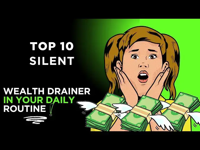'Video thumbnail for Top 10 Silent Wealth Drainers in Your Daily Routine'