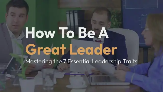 Video thumbnail for How To Be A Leader - The 7 Great Leadership Traits