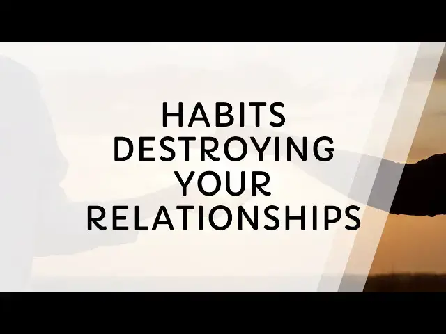 Video thumbnail for 7 Everyday Habits That Secretly Ruin Your Relationships