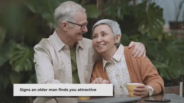 'Video thumbnail for 15 signs an older man finds you attractive'