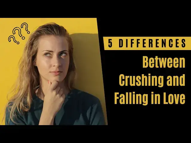 Video thumbnail for 5 Differences Between Crushing and Falling in Love