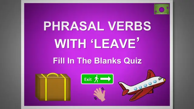 Video thumbnail for Phrasal Verbs with 'Leave': Fill in the Blanks Quiz #2