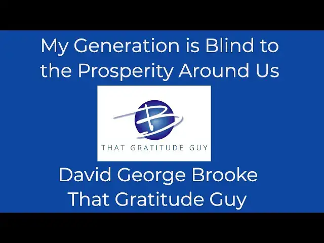Video thumbnail for My Generation is Blind to the Prosperity Around Us