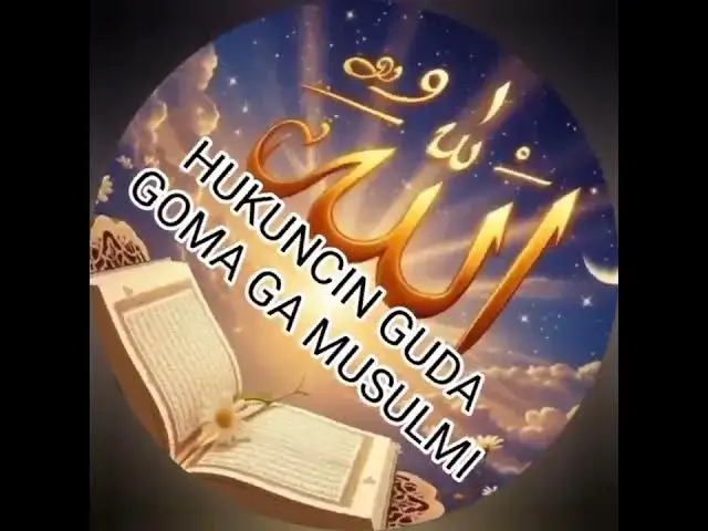 Video thumbnail for HUKUNCIN GUDA GOMA GA MUSULMI
