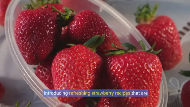 Video thumbnail for Summer Delights: Easy Strawberry Recipes to Keep You Cool