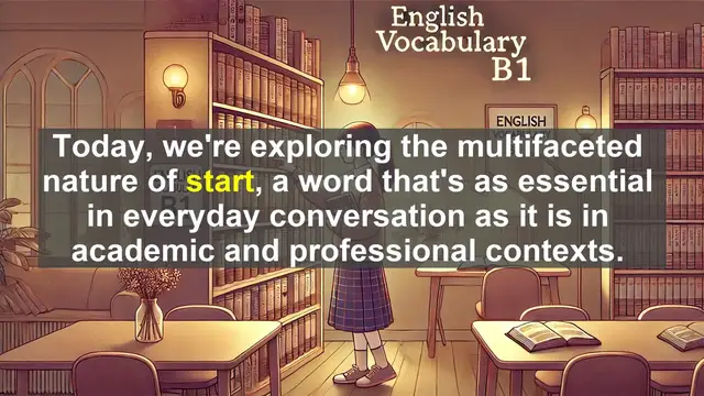 Video thumbnail for 2500 Must Know CEFR B1 Vocabulary - Mastering 'Start': Elevate Your English to B1 Level
