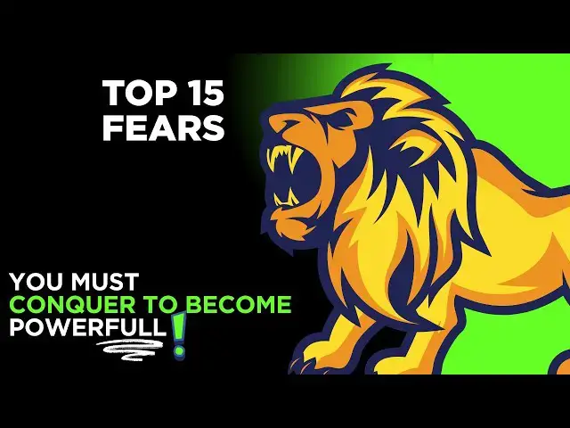 'Video thumbnail for Top 15 Fears You Must Conquer to Become Truly Powerful!”'