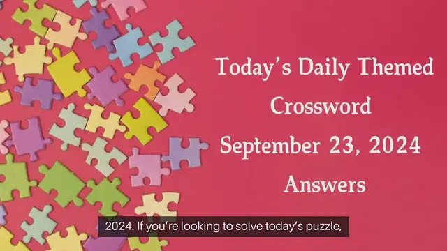 Video thumbnail for Today’s ​Daily Themed​ Crossword September 23, 2024 Answers
