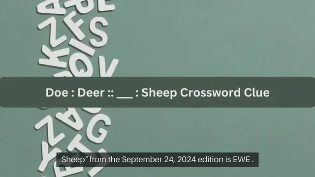 Video thumbnail for Doe : Deer :: ___ : Sheep NYT Crossword Clue Puzzle Answer from September 24, 2024