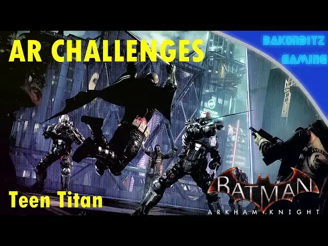 Video thumbnail for [Extra] Batman: Arkham Knight - AR Challenges | Teen Titan