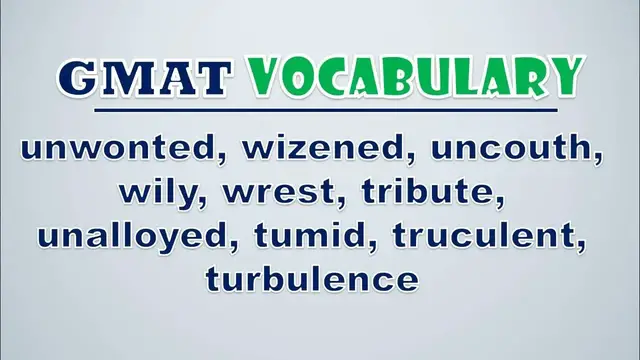 Video thumbnail for GMAT Vocabulary: Unwonted, Wizened, Uncouth, Wily, Wrest, Tribute, Unalloyed, Tumid, Truculent