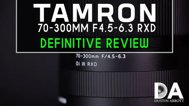 Video thumbnail for Tamron 70-300mm F4.5-6.3 RXD (A047) Definitive Review | 4K