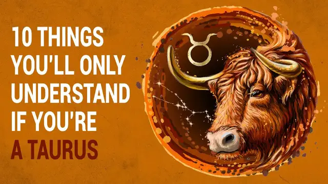 'Video thumbnail for 10 Things You’ll Only Understand If You’re A Taurus'