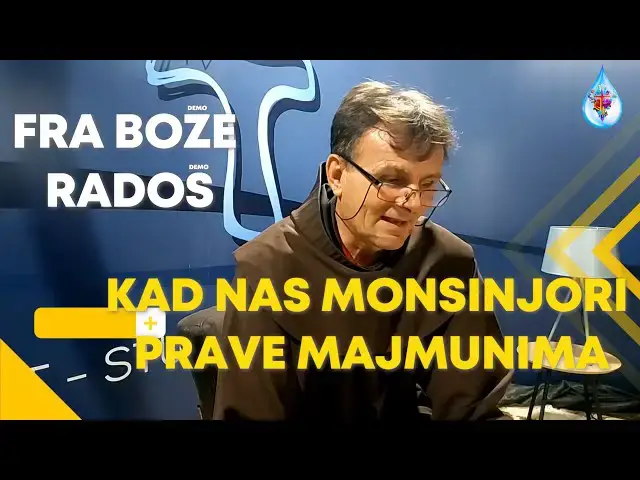 Video thumbnail for Fra Bože Radoš - KAD NAS MONSINJORI PRAVE MAJMUNIMA