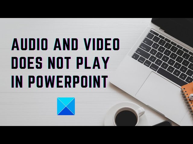 Video thumbnail for Audio and Video does not play in PowerPoint