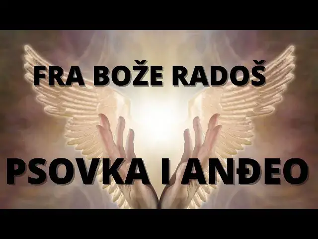 Video thumbnail for FRA BOŽE RADOŠ PSOVKA I ANĐEO