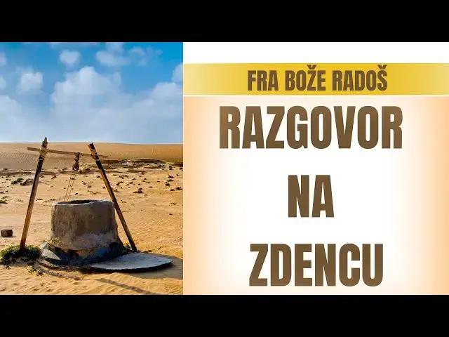 Video thumbnail for FRA BOŽE RADOŠ -  RAZGOVOR NA ZDENCU