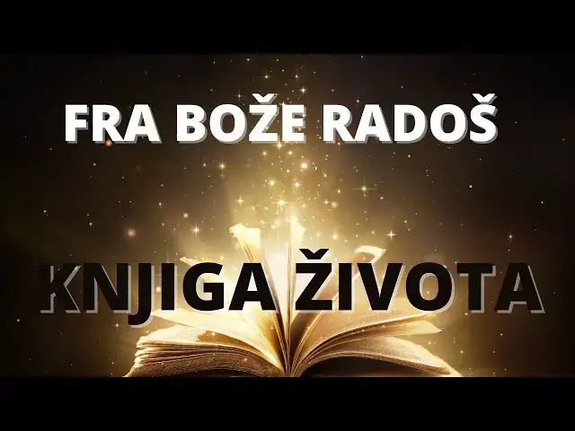Video thumbnail for FRA BOŽE RADOŠ    KNJIGA ŽIVOTA