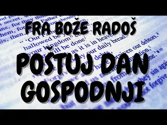 Video thumbnail for FRA BOŽE RADOŠ POŠTUJ DAN GOSPODNJI