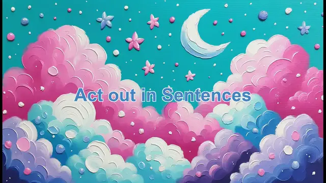 Video thumbnail for Act Out In Sentences Act Out Example Sentences Video