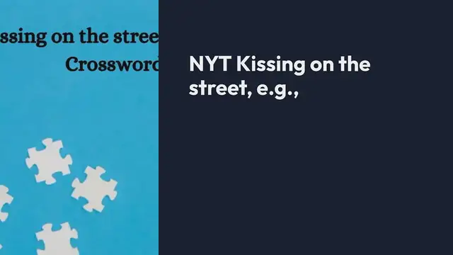 Video thumbnail for NYT Kissing on the street, e.g., for short Crossword Clue Puzzle Answer from September 30, 2024